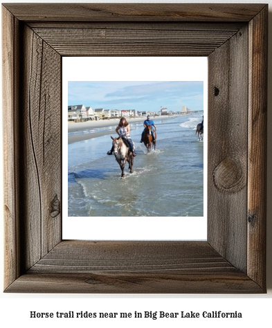 horse trail rides near me in Big Bear Lake, California